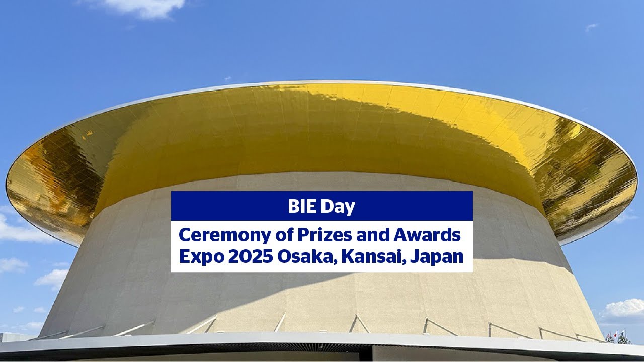 BIEデー 表彰セレモニー / BIE Day Ceremony of Prizes and Awards at Expo 2025 Osaka, Kansai, Japan