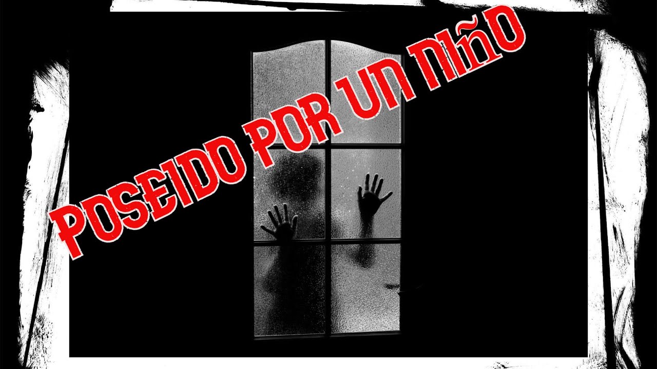 Poseido por un ni&ntilde;o ---- Reaccion---
