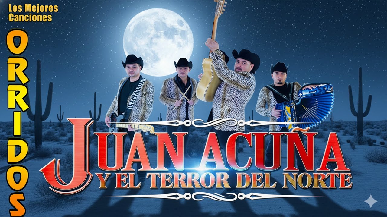 Juan Acuña y El Terror del Norte | Las 20 Mejores Canciones Puros Corridos Viejitos 2026