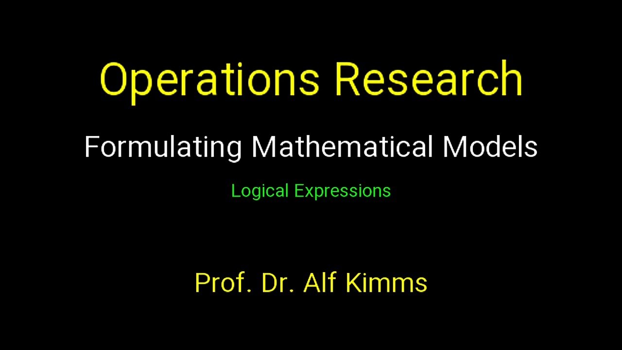 Operations Research: Formulating Mathematical Models (Logical Expressions)