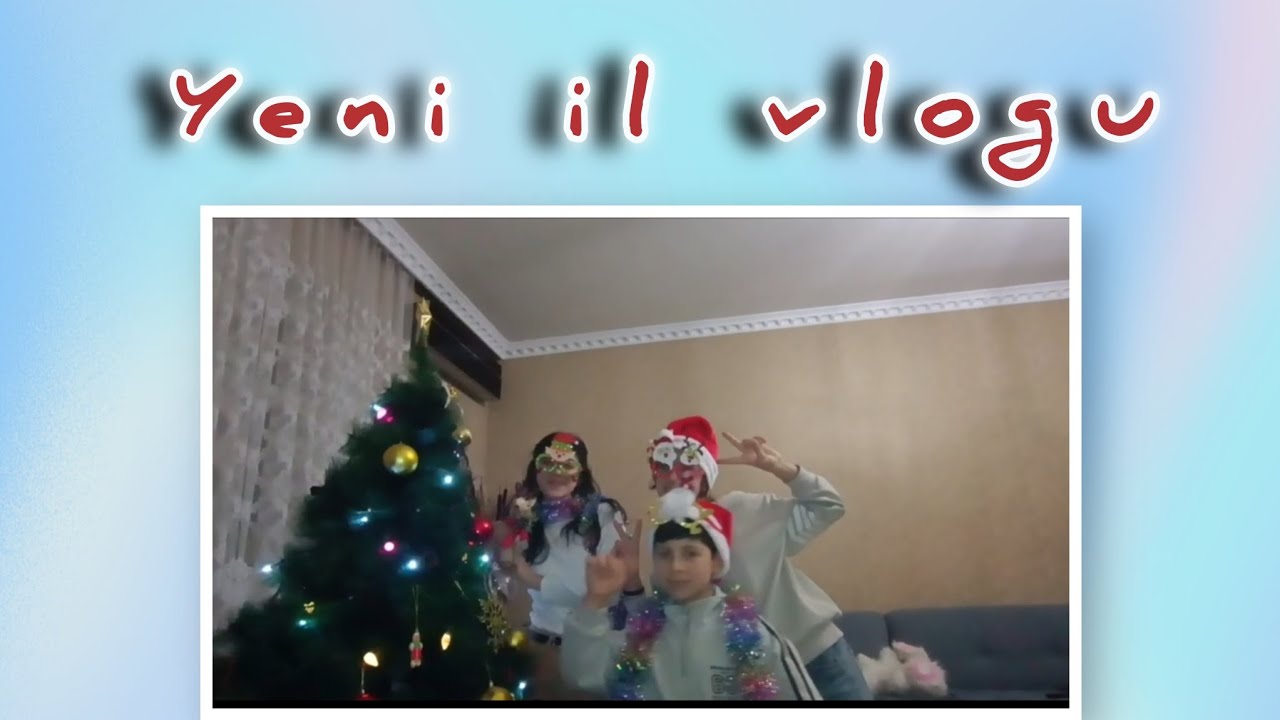 Yeni il vlog!@AliyəVəlicanova