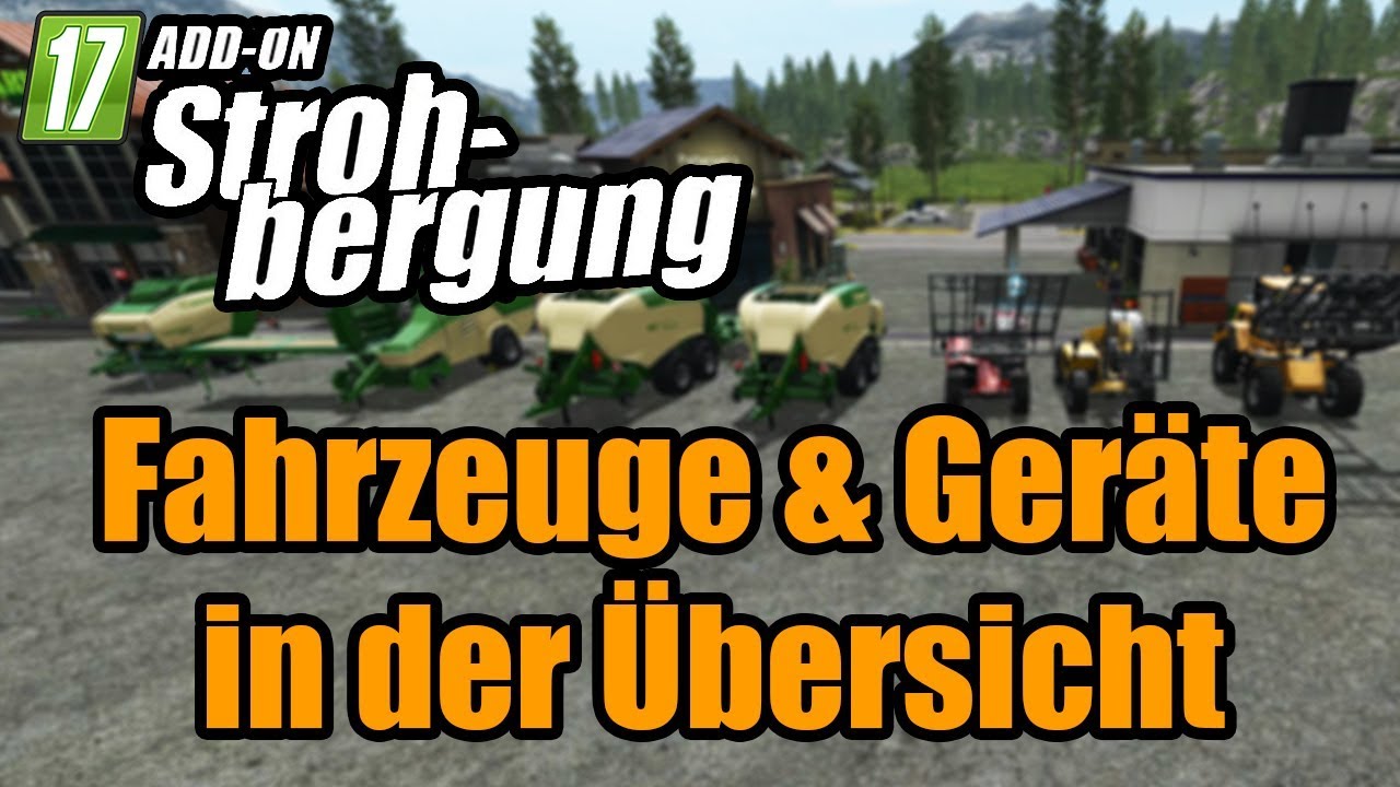 LS17 Strohbergung Addon - Alle Fahrzeuge & Ger&auml;te in der &Uuml;bersicht