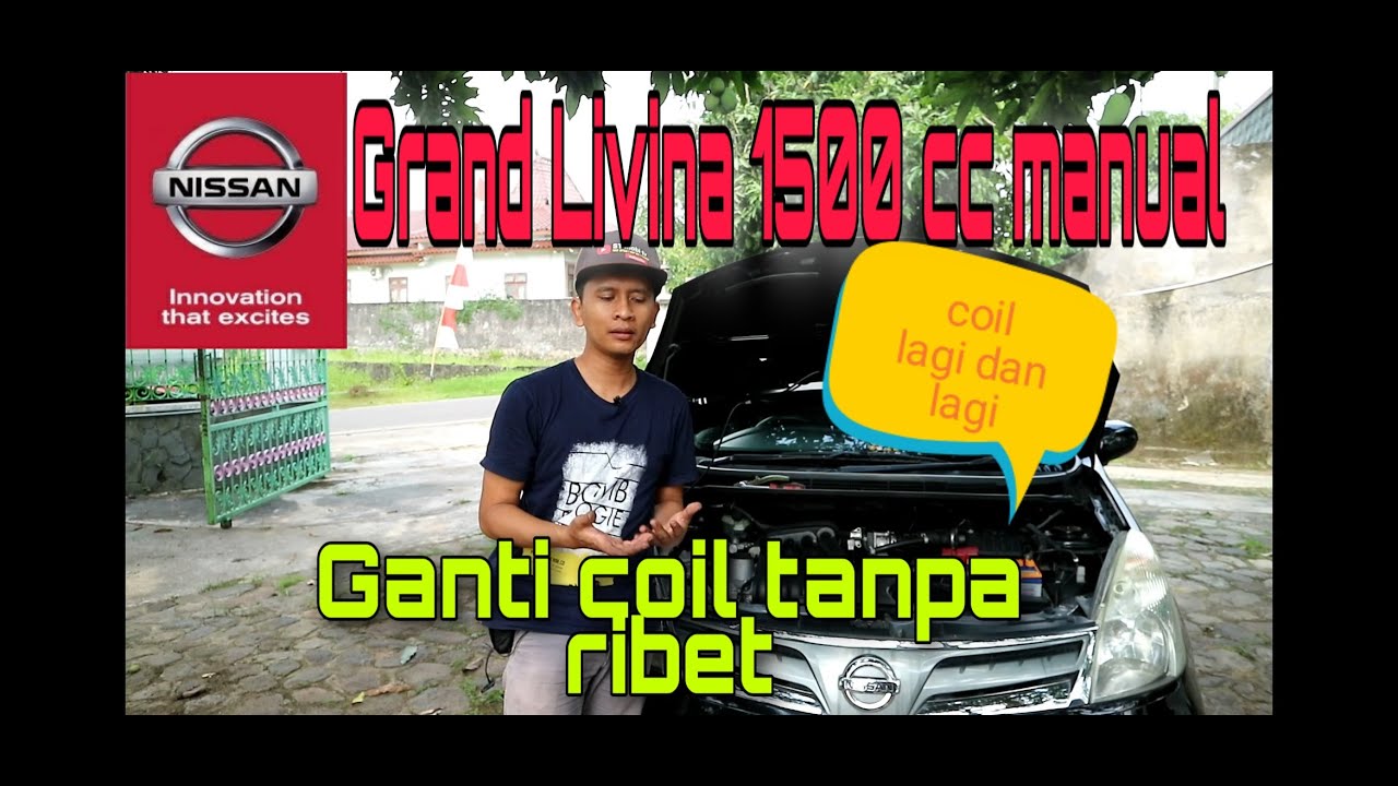 Cara Ganti Coil Nissan Grand Livina Tanpa Lepas Intake Manipoll