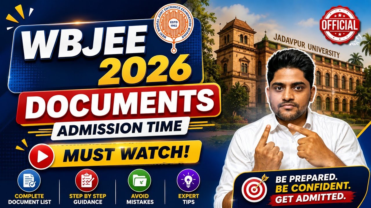 DOCUMENTS FOR ADMISSION | JADAVPUR UNIVERSITY | ROUND 1 WBJEE 2026
