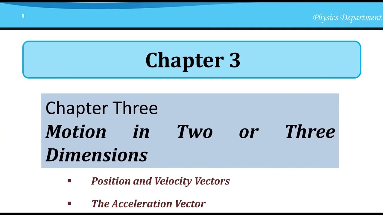 PHYS 101 Chapter 3 Motion in Two or Three Dimensions Slides 1 - 12 فيزياء 101 جامعة جدة علمي