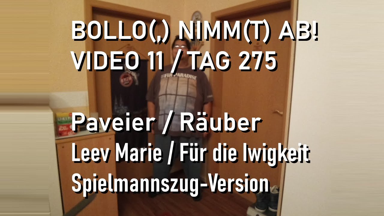 Paveier/Räuber - Leev Marie/Für die Iwigkeit (Spielmannszug) | Bollo(,) nimm(t) ab! Video 11 Tag 275