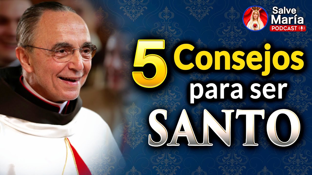 🎙️ 5 Consejos para ser Santo | Podcast Salve María - Episodio 127