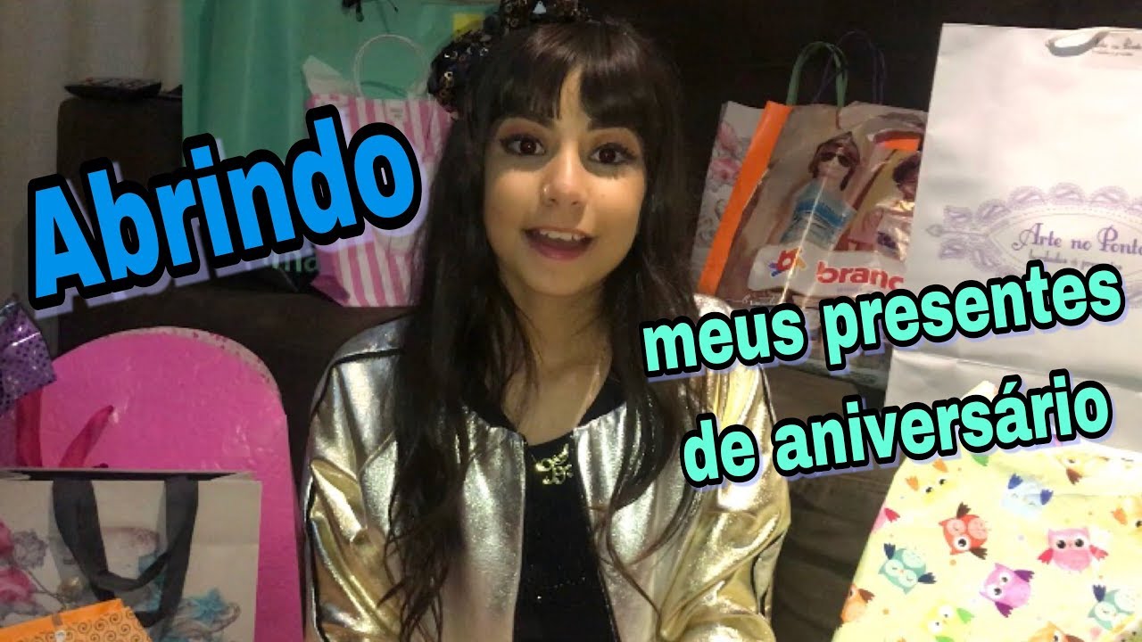 ABRINDO MEUS PRESENTES DE ANIVERSÁRIO