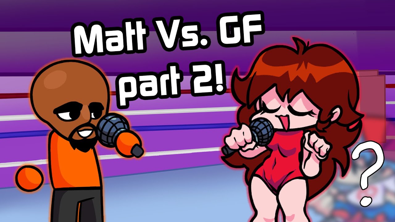 (WEEK 2) GF Vs. FNF Universe - Vs Matt, But it's Matt Vs. Girlfriend ft. Who??? (FNF Matt VS GF MOD)
