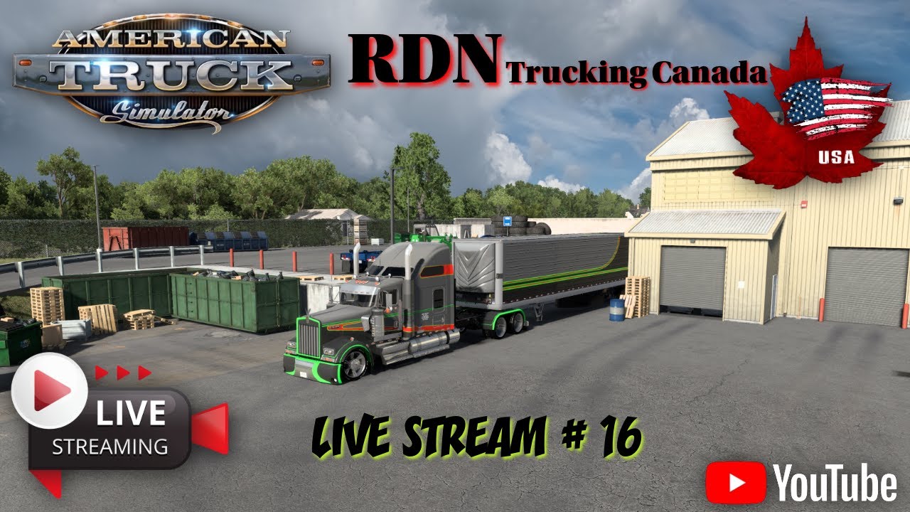 American Truck Simulator RDN Trucking Canada  LIVE STREAM #16