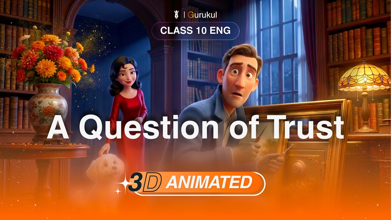 A Question of Trust (Full Chapter) | Class 10 English | 3D Animated Summary | Exam Booster