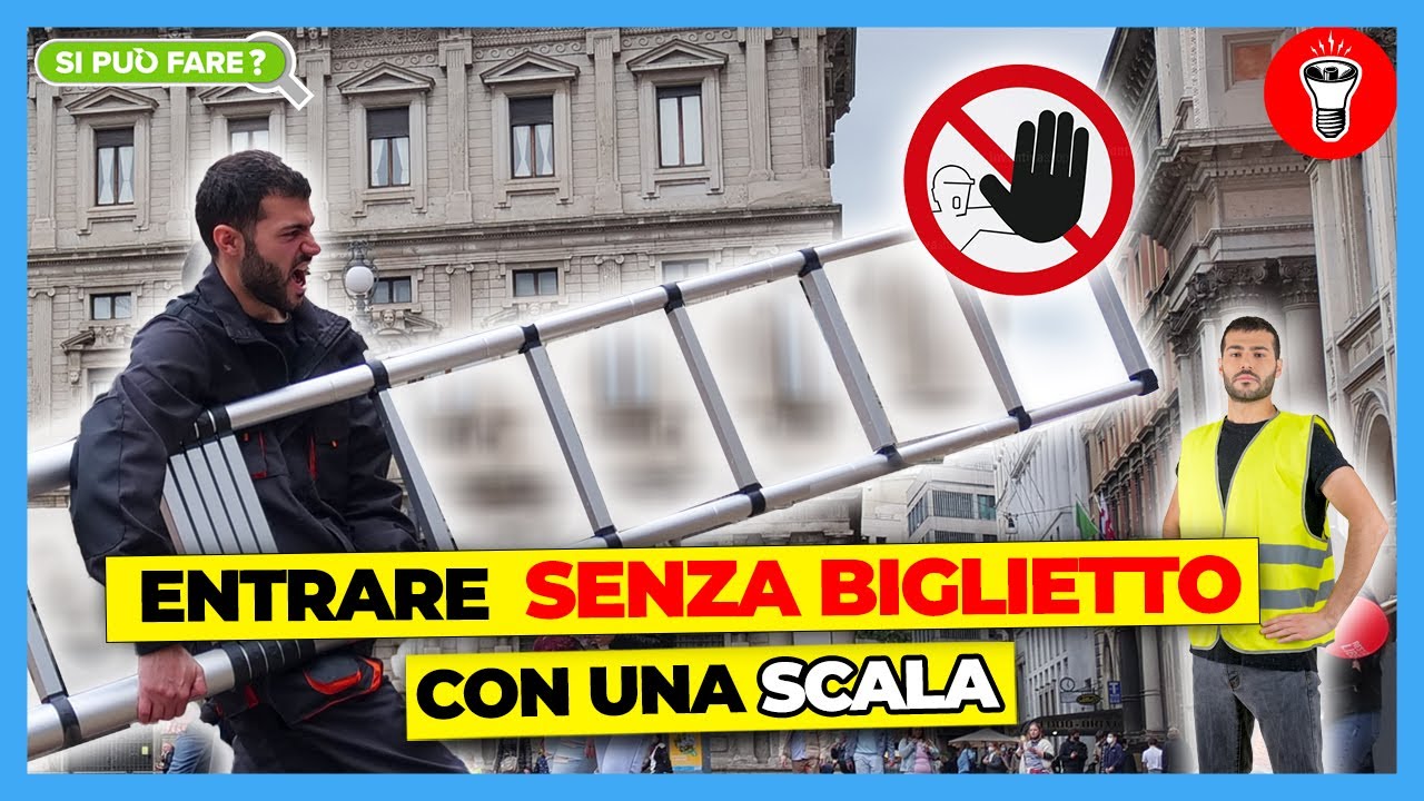 Entrare Ovunque Senza Biglietto con una Scala - [Si Può Fare?] - theShow