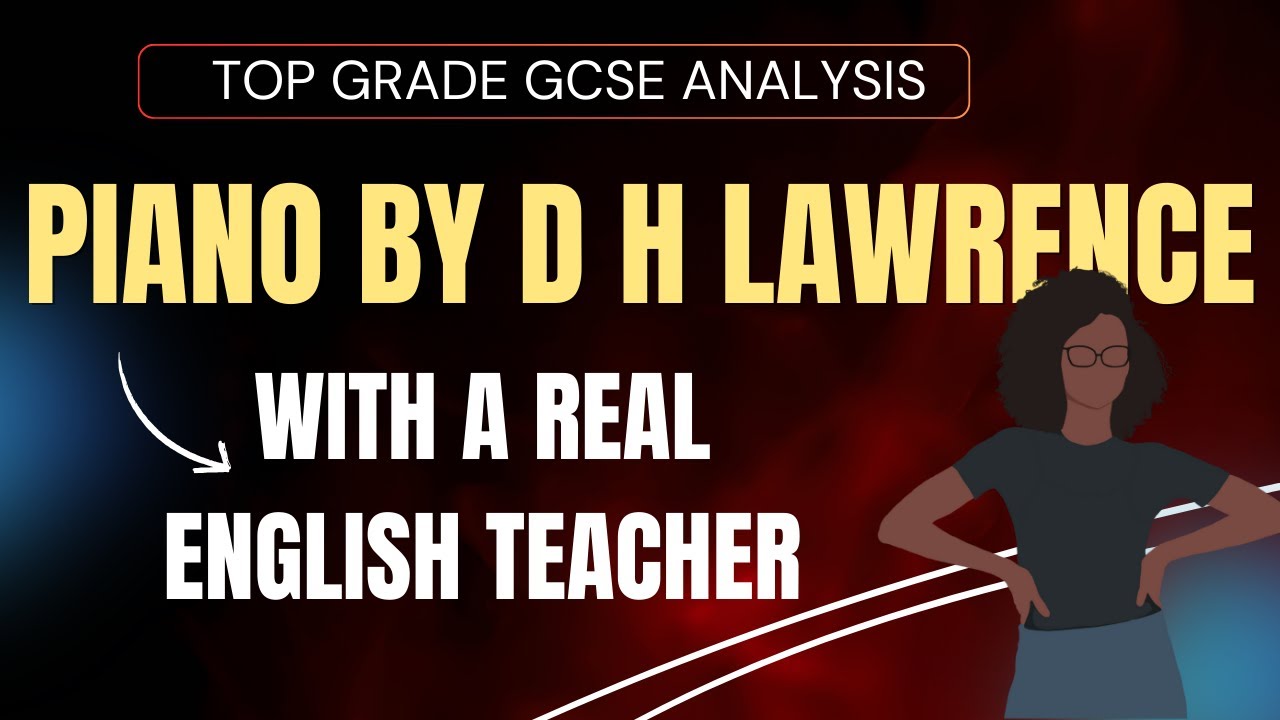'Piano' by D H Lawrence | High Grade Analysis by an English Teacher