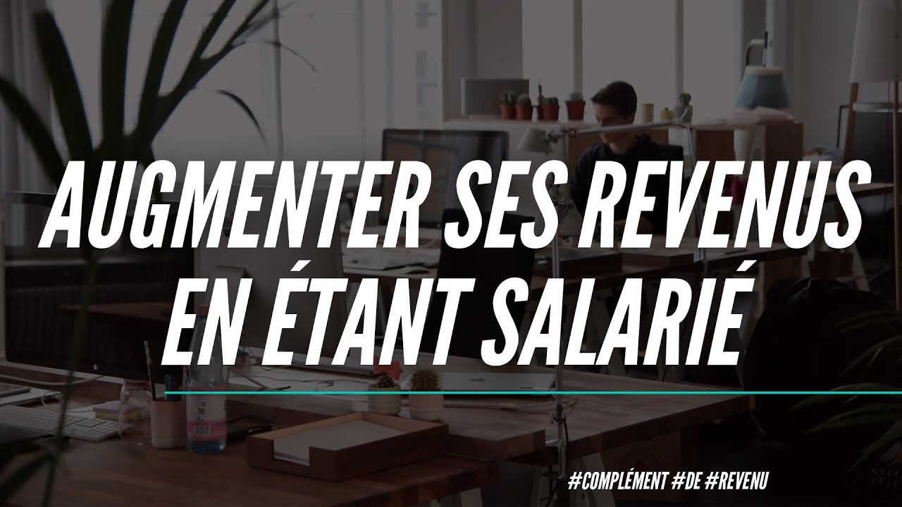 Augmenter ses revenus en étant salarié : mes meilleurs COMPLÉMENTS de REVENUS automatiques