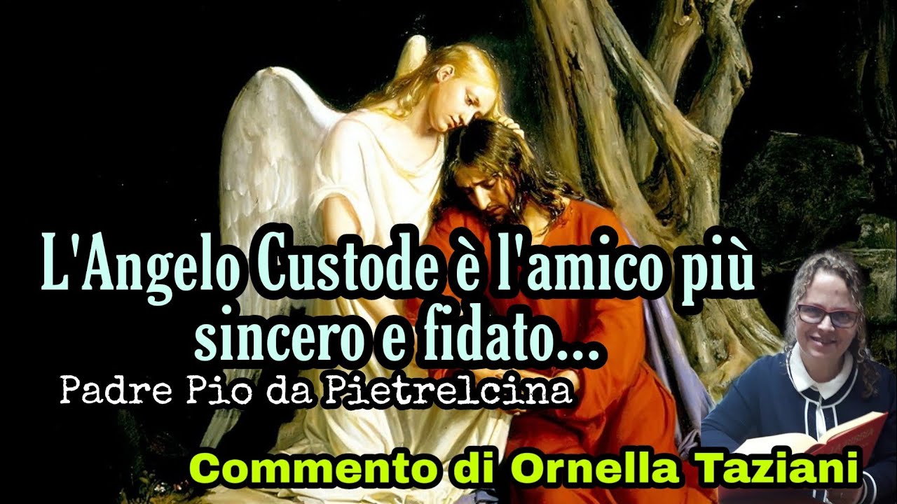 L'Angelo Custode è l'amico più sincero e fidato.  Commento di Ornella Taziani