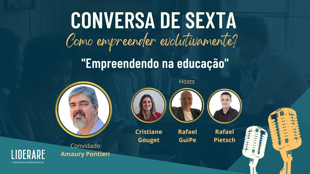 Conversa de Sexta -  Empreendendo na educa&ccedil;&atilde;o - Amaury Pontieri