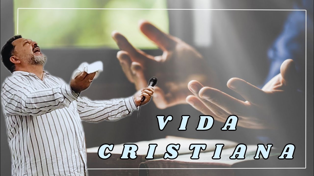 Fernando Fajardo - Vida Cristiana ( Predicación Cristiana )