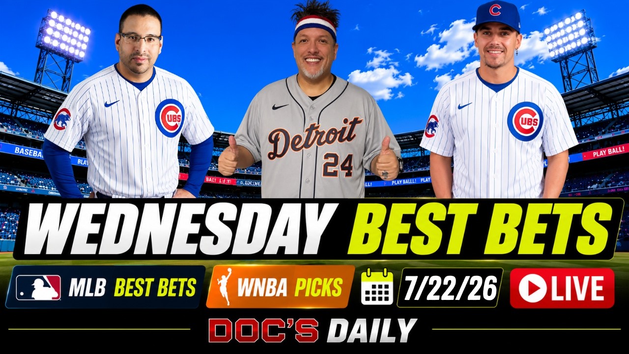 Wednesday Best Bets | MLB Picks & Prediction + WNBA Picks | 7/22/26 | Doc's Daily LIVE