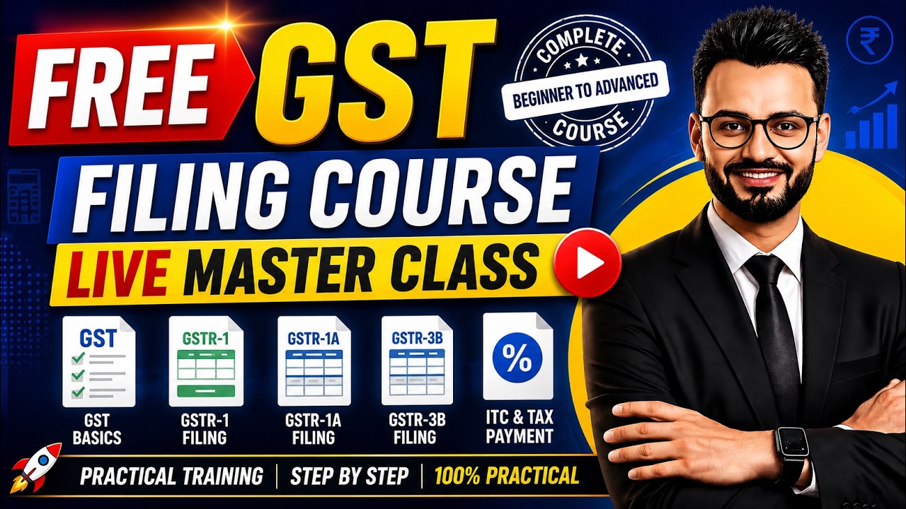 FREE GST Filing Course 2026 🔥 | GSTR-1, GSTR-1A & GSTR-3B Filing | Live Master Class
