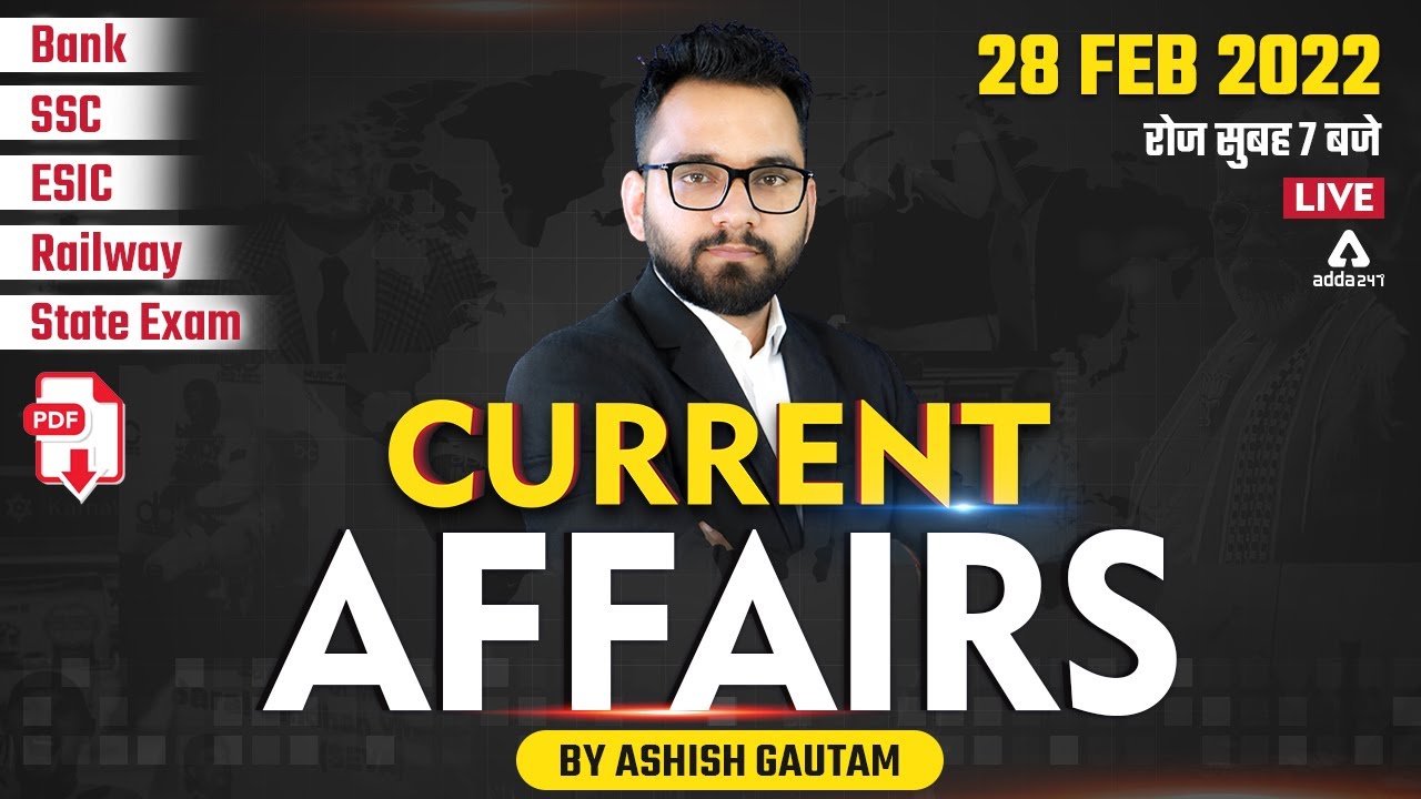 27- 28 February | Current Affairs 2022 | Current Affairs Today | Current Affairs by Ashish Gautam