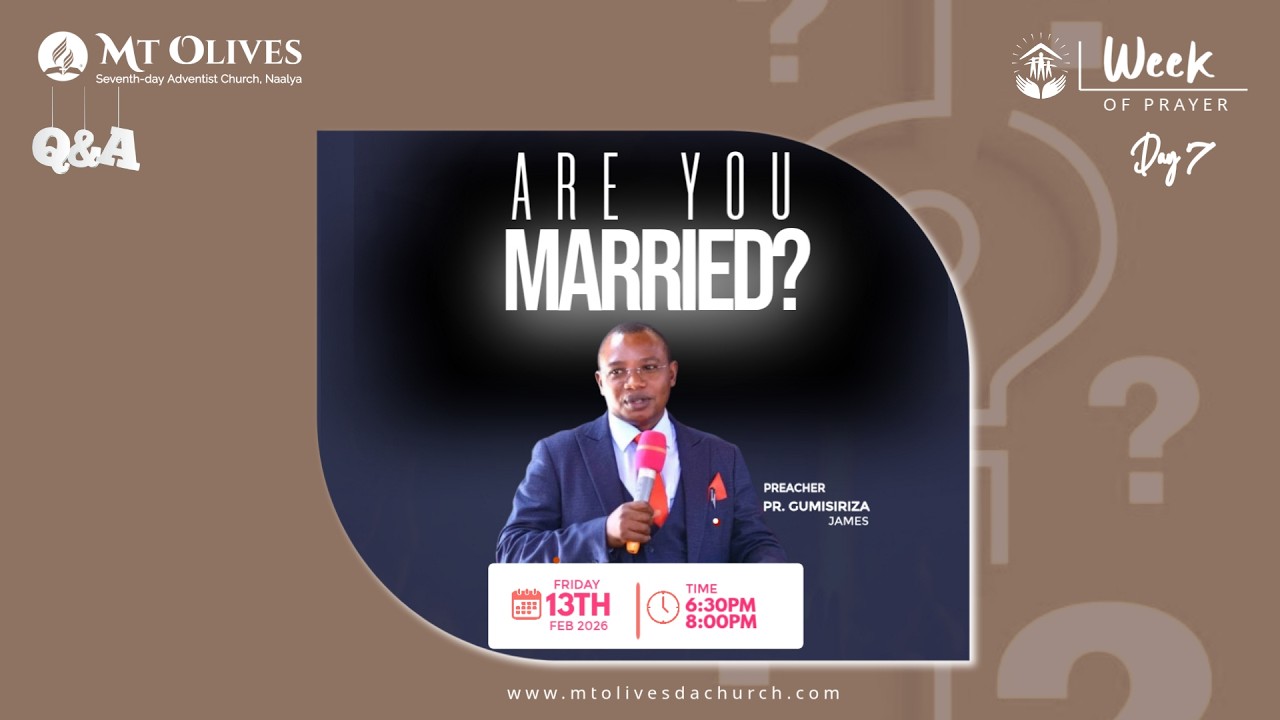 LIVE: ARE YOU MARRIED? - WITH PR. JAMES GUMISIRIZA || SDA MT.OLIVES CHURCH NAALYA || Day 7