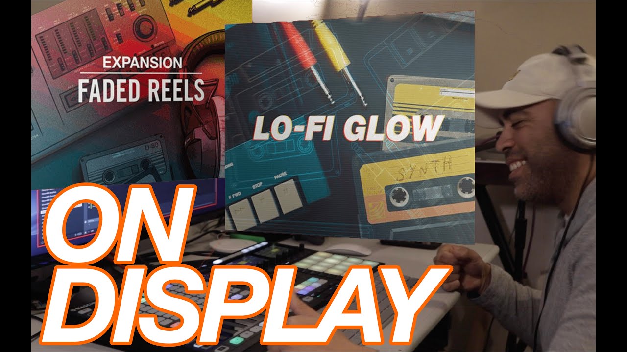 The BEST Lo-fi Kits I've Ever Heard! - ON DISPLAY: Faded Reels and Lo-fi Glow