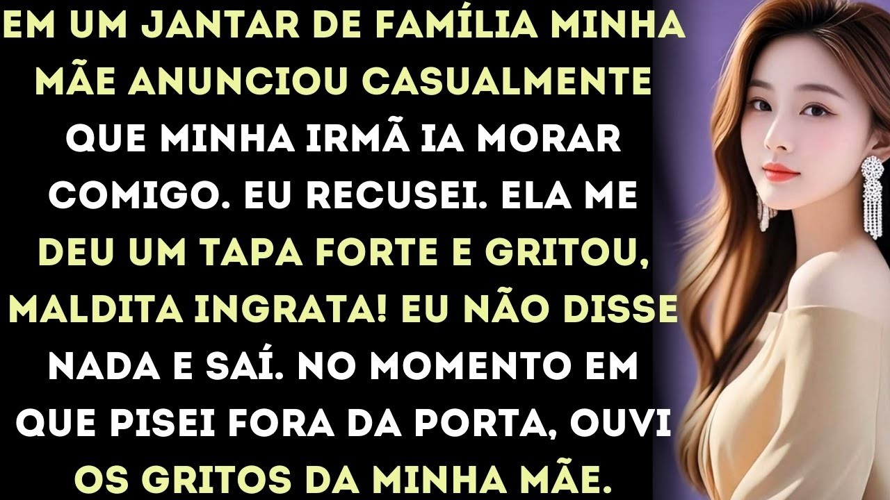em um jantar de família minha mãe anunciou casualmente que minha irmã iria morar comigo  eu rec