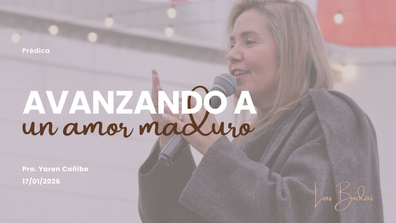 PASTORA YAREN CAÑIBE - AVANZANDO A UN AMOR MADURO