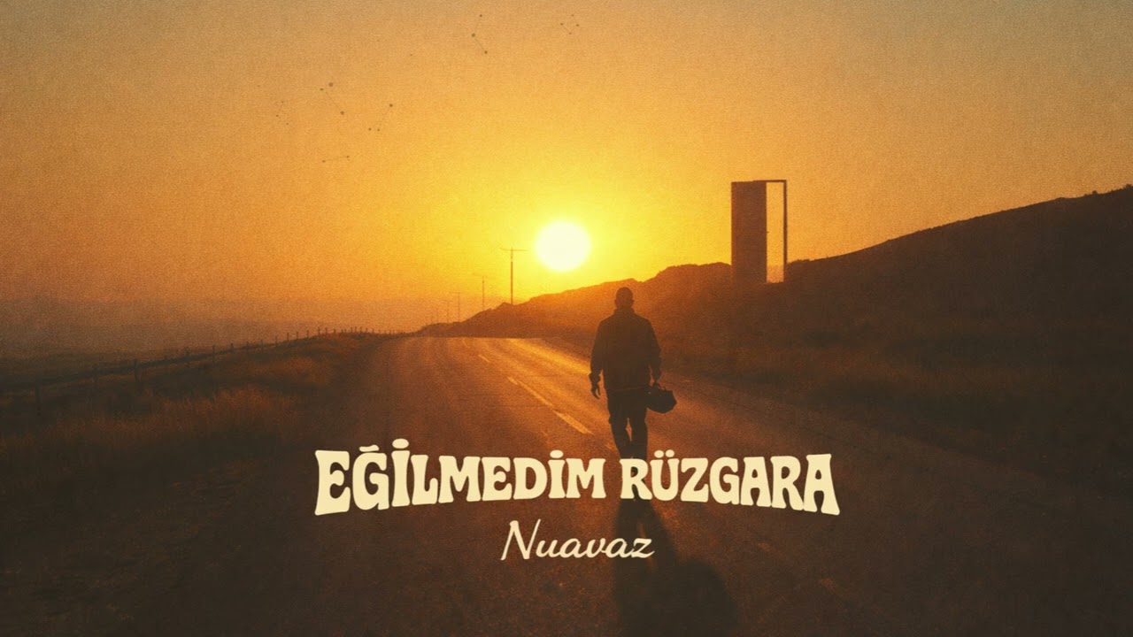 Eğilmedim R&uuml;zgara &ndash; Nuavaz