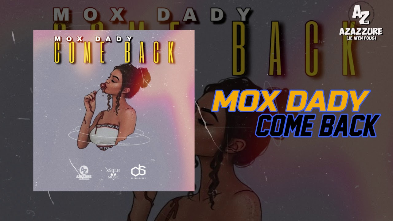 MOX DADY - COME BACK (AFRONTCHAM) [BY DJ AXEL] KG GANG