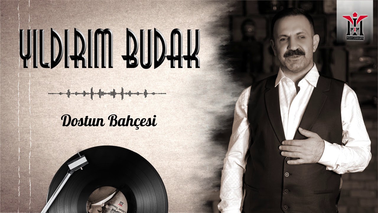 Yıldırım Budak - Dostun Bahçesi © 2020