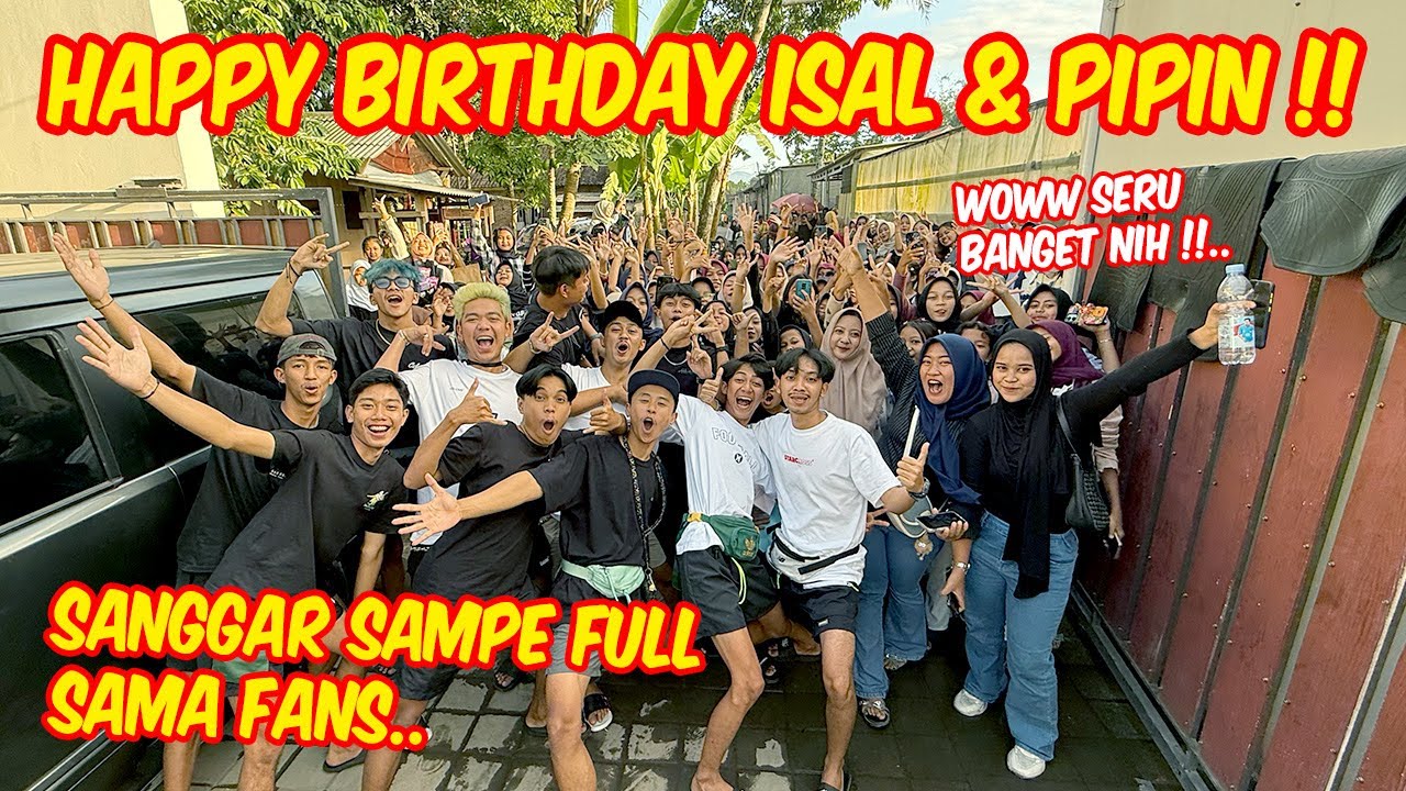 Happy birthday Isal & Aripin !! SANGGAR MEMBLUDAK FANS IKUT NGERAYAIN RAME-RAME