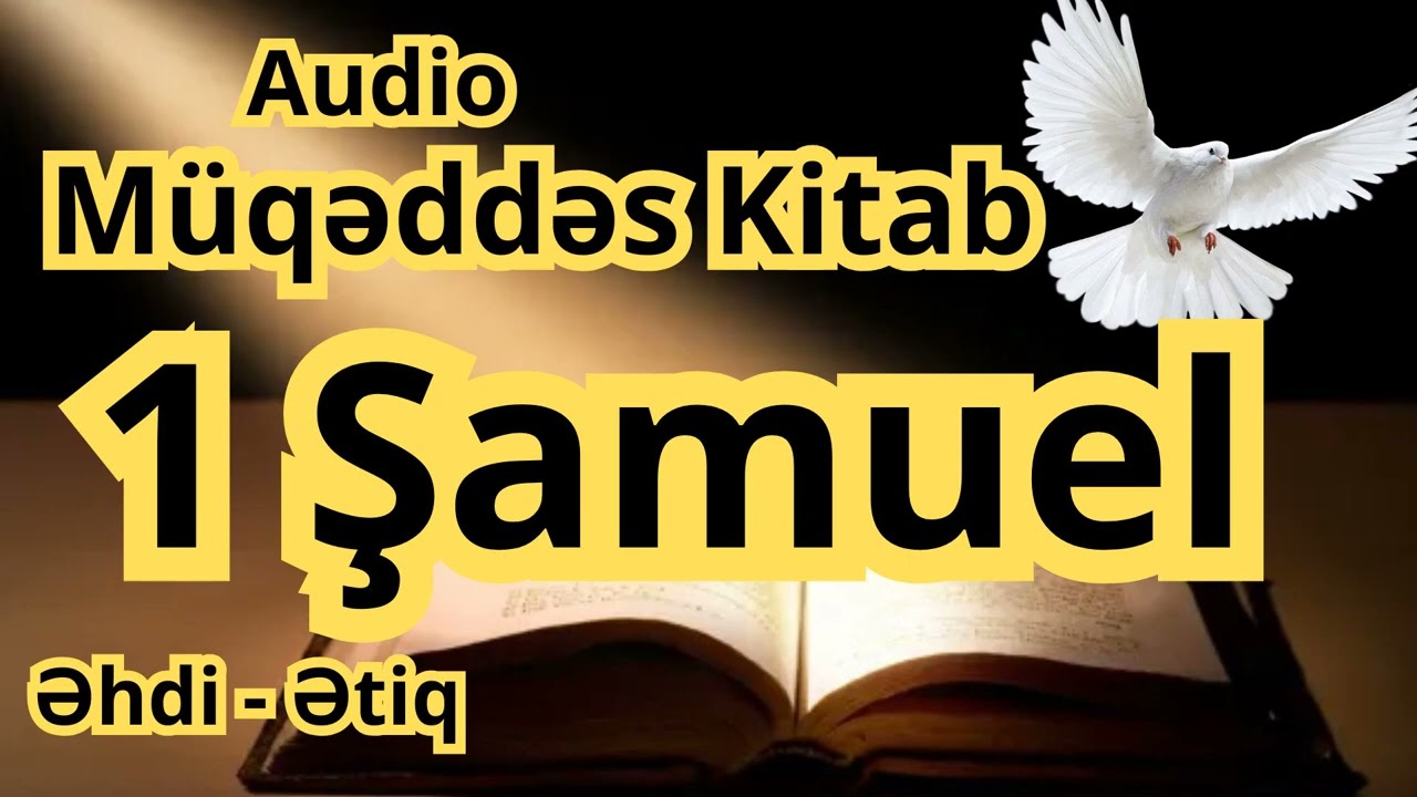 AUDİO - M&uuml;qəddəs kitab 1 ŞAMUEL