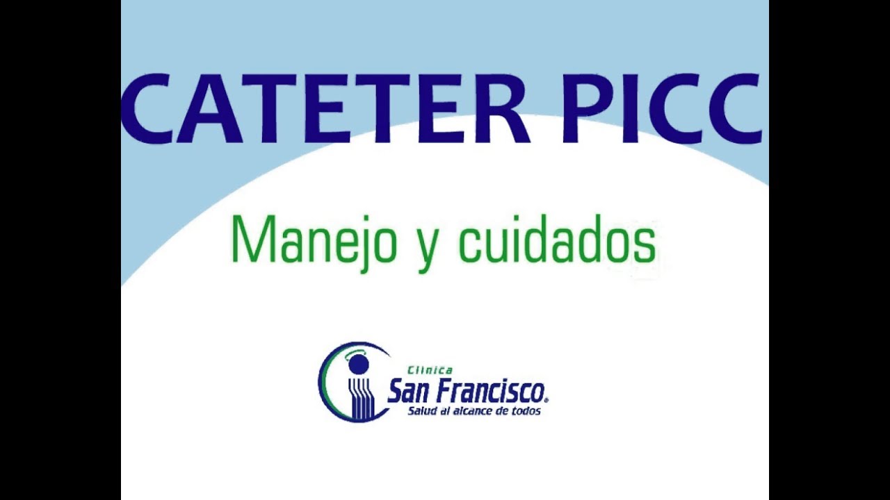 CATETÉR PICC Manejo y Cuidado