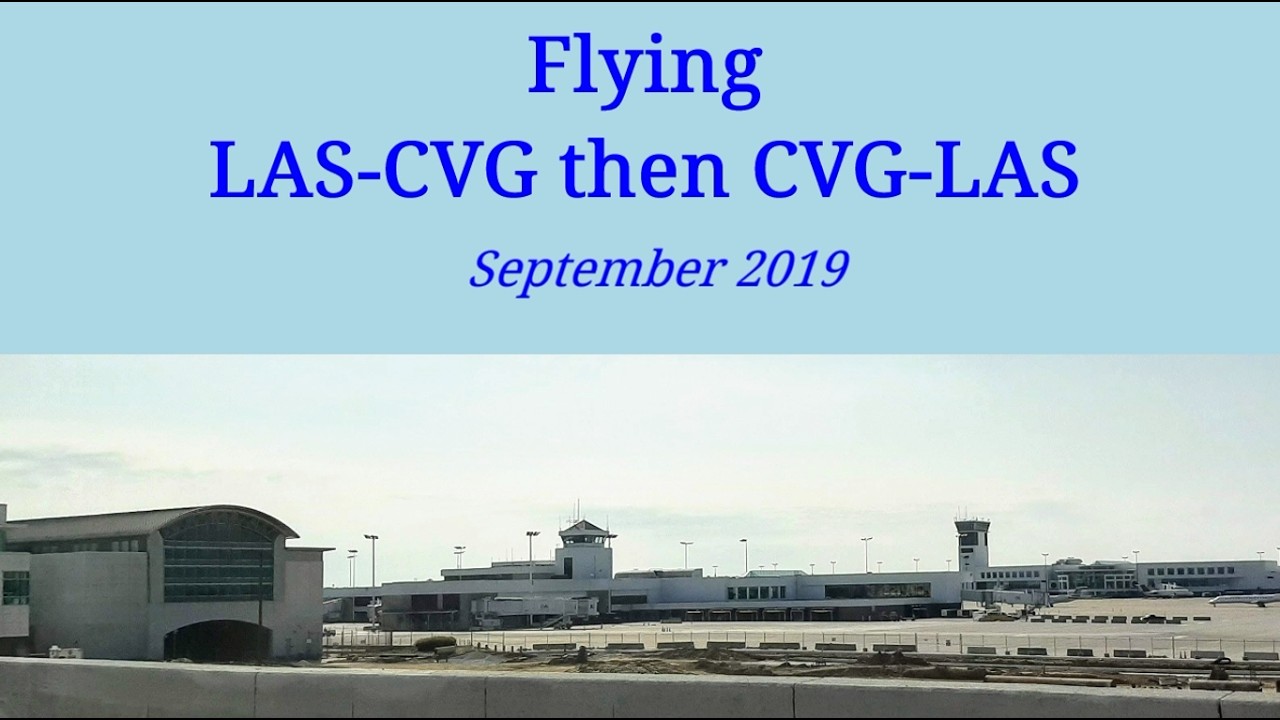 Flying LAS - CVG then CVG - LAS 2019