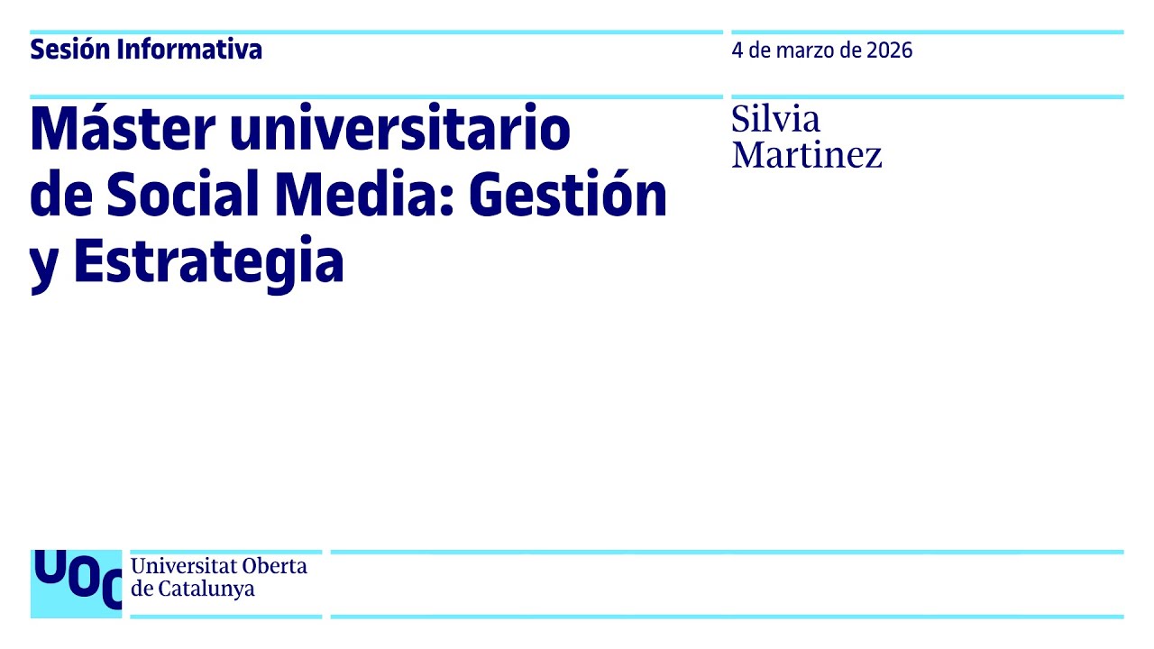 Máster universitario de Social Media: Gestión y Estrategia | Sesión informativa UOC