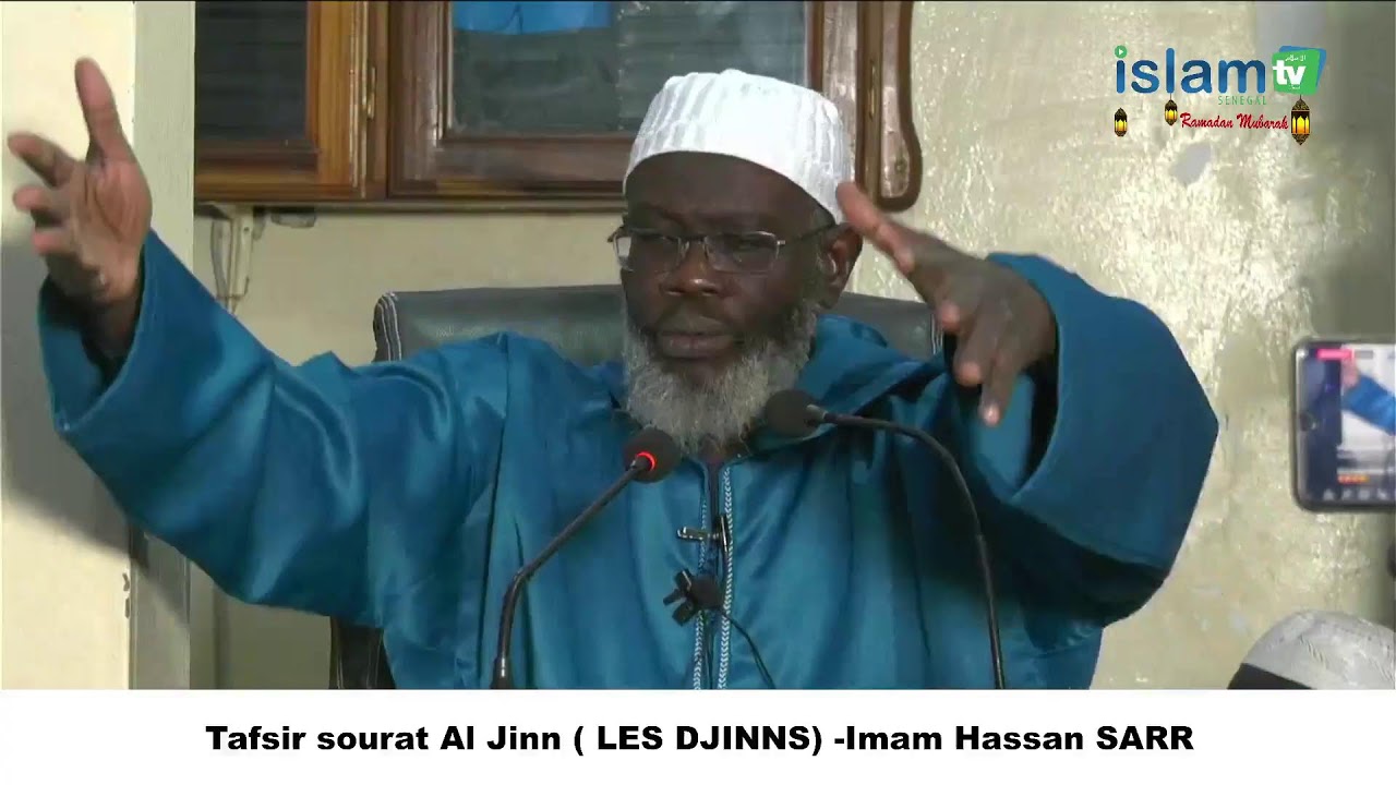 Tafsir sourat Al Jinn ( LES DJINNS) -Imam Hassan SARR