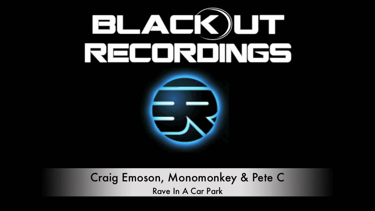 Hard Trance - Craig Emoson, Monomonkey & Pete C - Rave in a car park (Blackout Recordings)