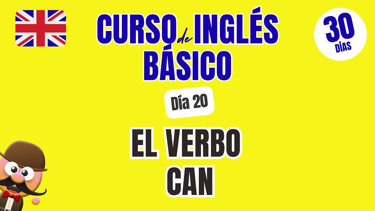 PLAN DE 30 DÍAS PARA APRENDER INGLÉS | DÍA 20 | EL VERBO CAN (HABILIDADES Y PERMISOS)