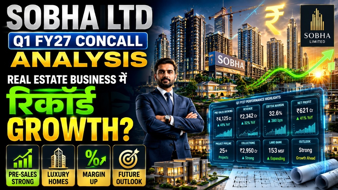Sobha Ltd Q1 FY27 Concall Analysis 🏙️🏗️📈 | Record Growth in Real Estate Business?