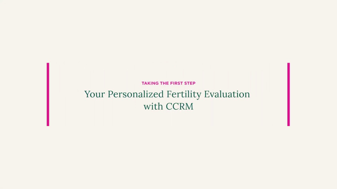 CCRM New Patient Consult & Fertility Evaluation