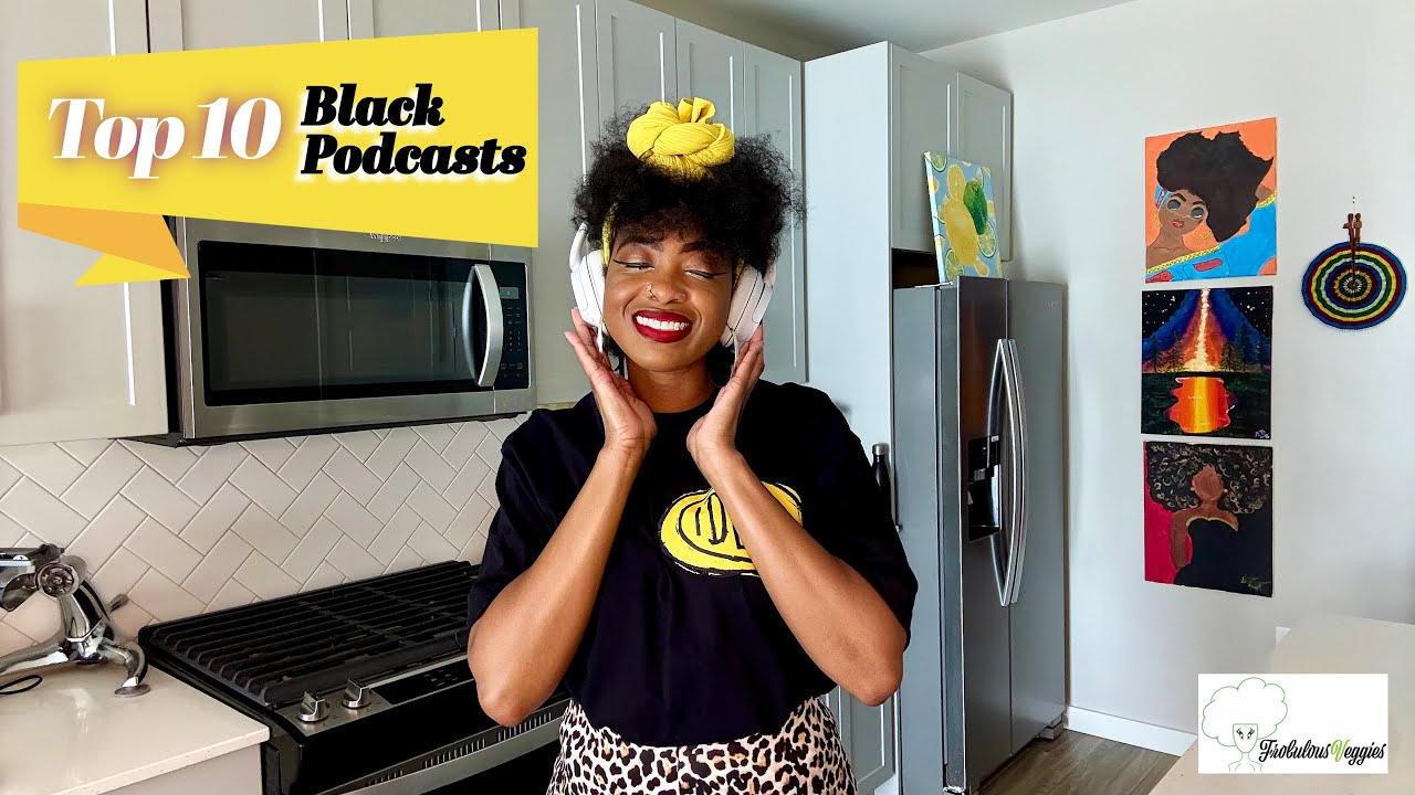 Top 10 Black Podcasts