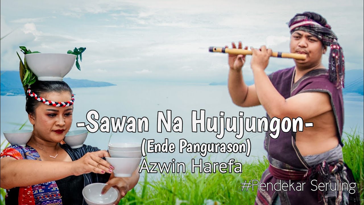 SAWAN NA HUJUJUNGON (Ende Pangurason) || Azwin Harefa (Pendekar Seruling)