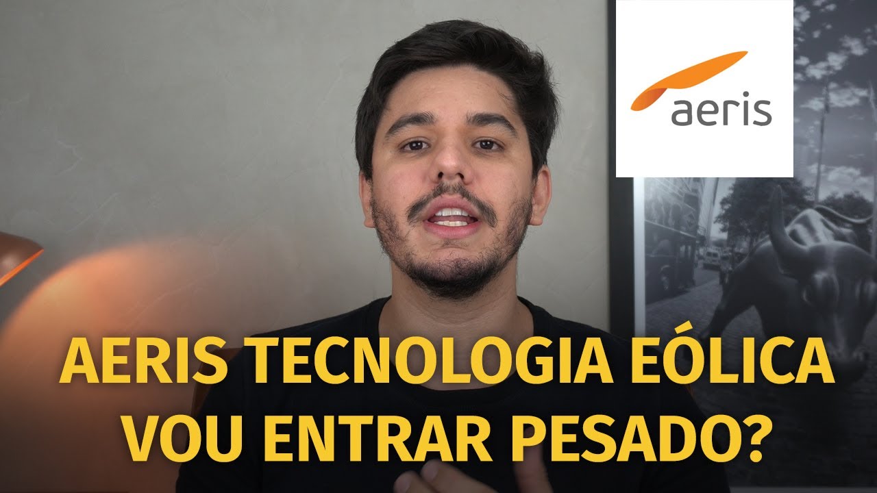VALE A PENA COMPRAR AÇÕES DA AERIS? (AERI3)