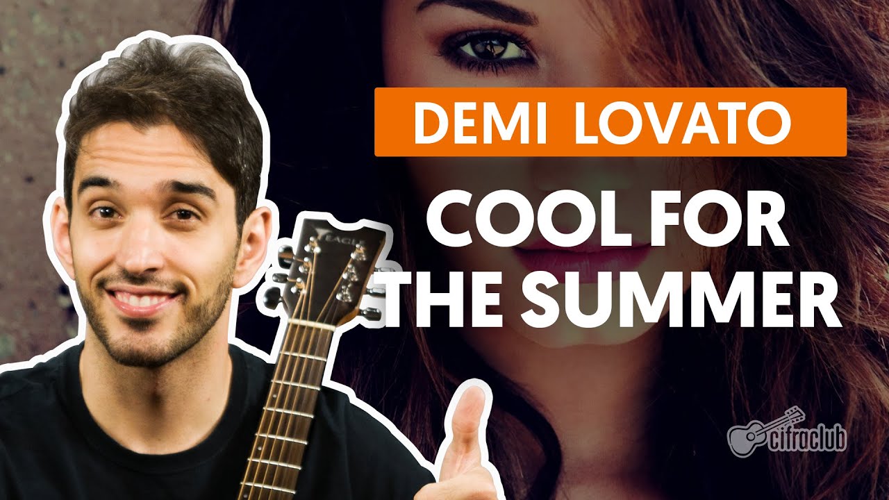 Cool For The Summer - Demi Lovato (aula de violão completa)