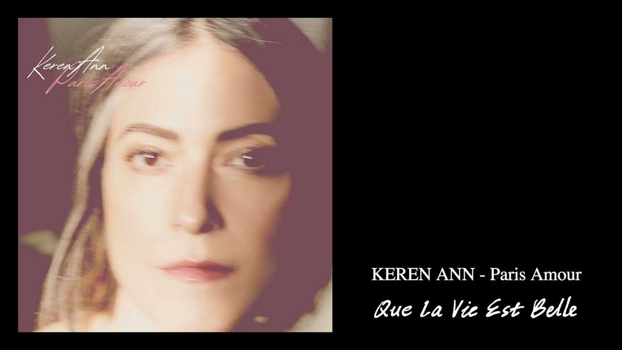 Keren Ann - Que La Vie Est Belle (Official Audio)