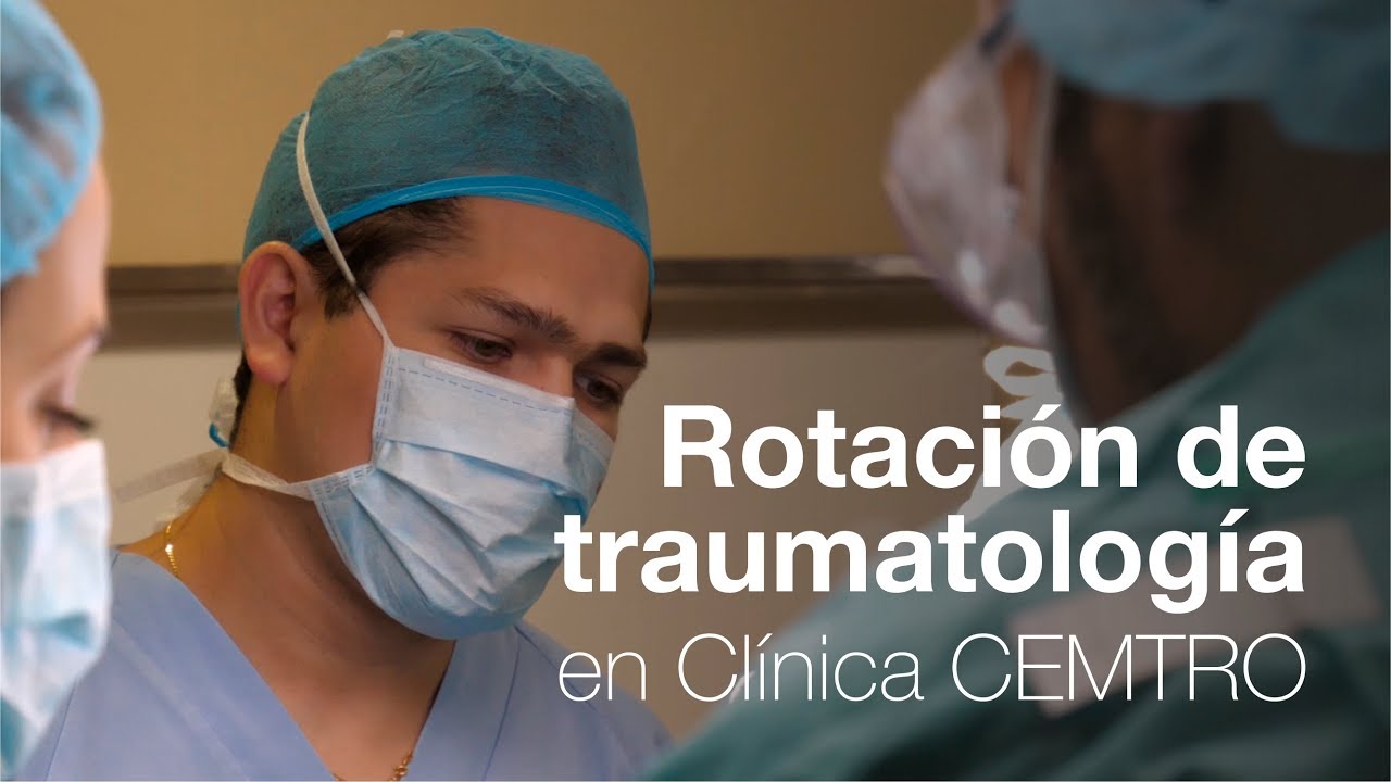 Rotación de Traumatología en Clínica CEMTRO