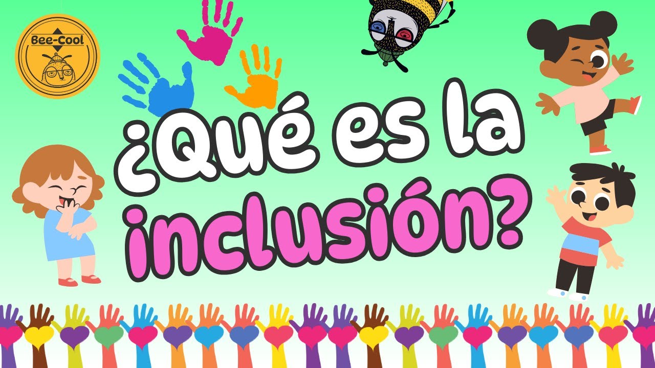 La importancia de la inclusión - Educación para niños