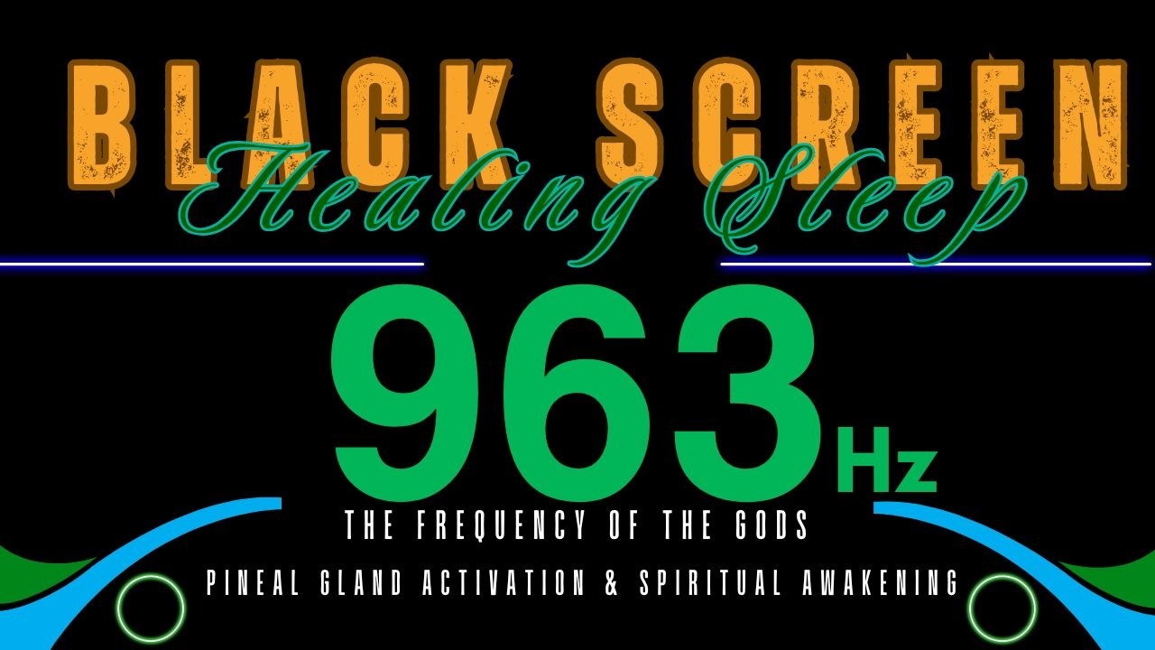 963 Hz - The Frequency of the Gods | Pineal Gland Activation & Spiritual Awakening | Healing Sleep