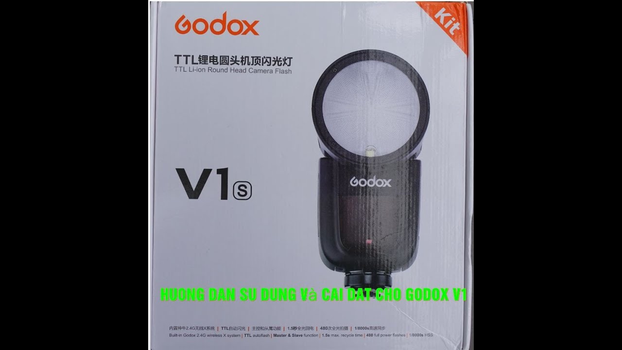 Hướng Dẫn Sử Dụng, Cài Đặt Cho Flash Godox V1 Cho Người Mới bắt Đầu